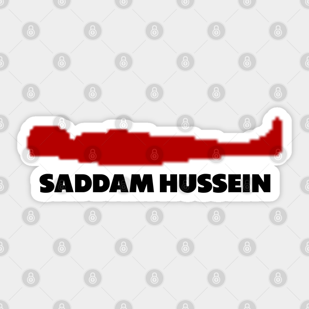 Saddam Hussein's Hiding Place - Memes - Sticker | TeePublic AU